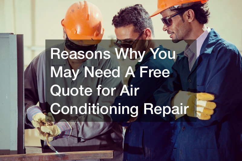Reasons Why You May Need A Free Quote for Air Conditioning Repair