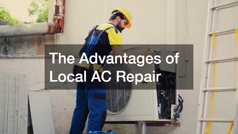 The Advantages of Local AC Repair
